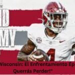 "¡Alabama vs Wisconsin: El Enfrentamiento Épico que No Querrás Perder!"