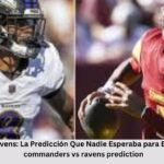 Commanders vs Ravens: La Predicción Que Nadie Esperaba para Este Explosivo Duelo commanders vs ravens prediction