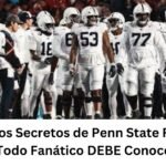 Descubre los Secretos de Penn State Football que Todo Fanático DEBE Conocer