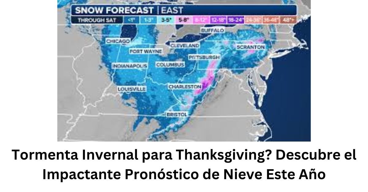 Tormenta Invernal para Thanksgiving? Descubre el Impactante Pronóstico de Nieve Este Año