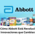 Descubre Cómo Abbott Está Revolucionando la Salud con Innovaciones que Cambiarán Tu Vida